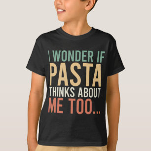 Camiseta Me Pergunto Se Pasta Pensa Em Mim Muito Comida