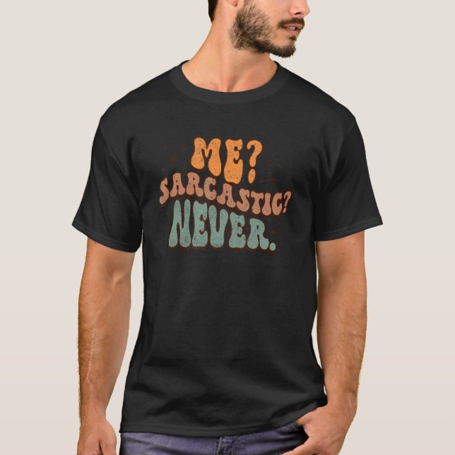 Camiseta Me Sarcastic Never  Sarcasm Humor Groovy Retro Sty (Frente)