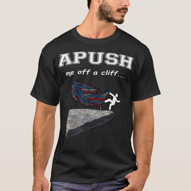 Camiseta Me solte do penhasco Engraçado AP US History T  (Frente)