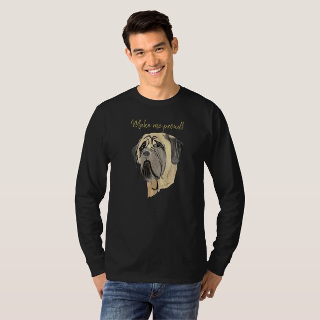 Camiseta Me Torne Orgulhoso, Mastiff (Frente Completa)