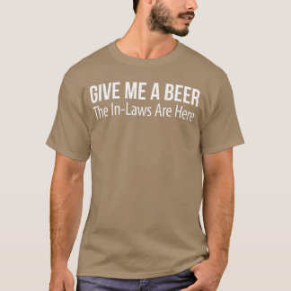 Camiseta Me Tráem Uma Cerveja Os Sogros Estão Aqui