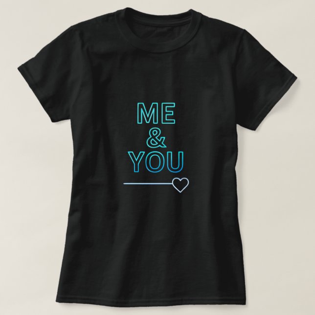 Camiseta Me & You Neon Love Typography – Minimal Romantic H (Frente do Design)