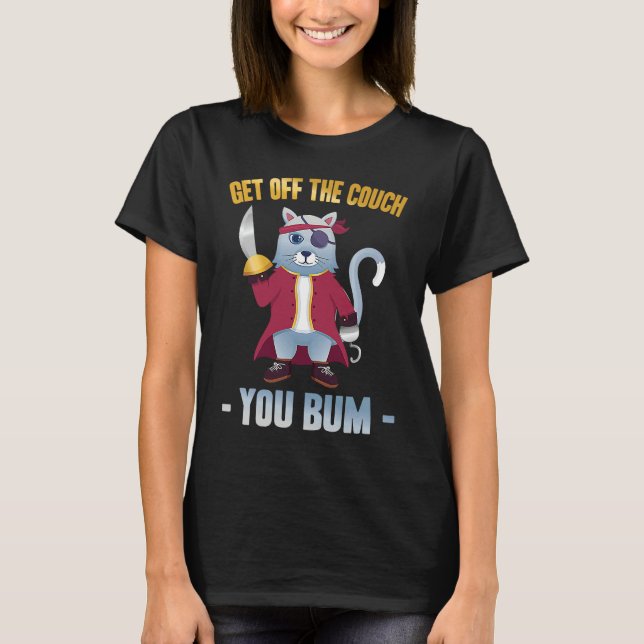 Camiseta Mean Cat  Get Off The Couch You Bum  Pirate  Stubb (Frente)