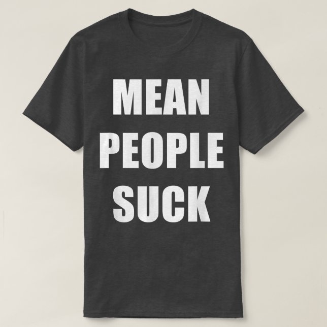 Camiseta Mean People Suck  (Frente do Design)