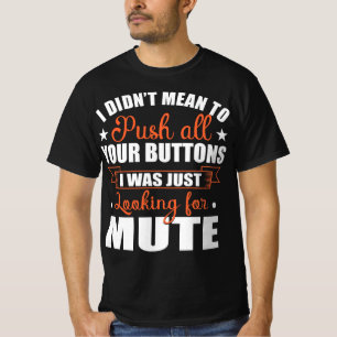 Camiseta Mean Push Buttons Looking Mute Funny Quote