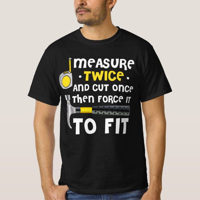 Camiseta Measure Twice. Carpentry Carpenter Definition Wood (Frente)