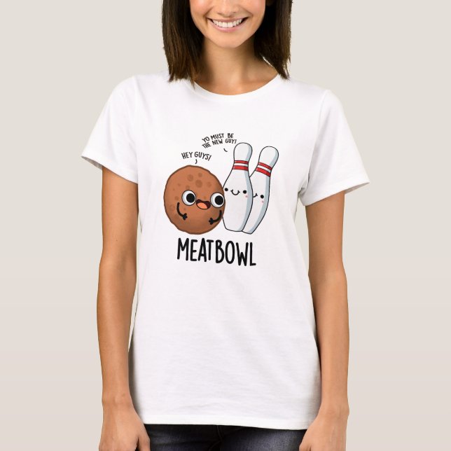 Camiseta Meatbowl Funny Meatball Pun (Frente)