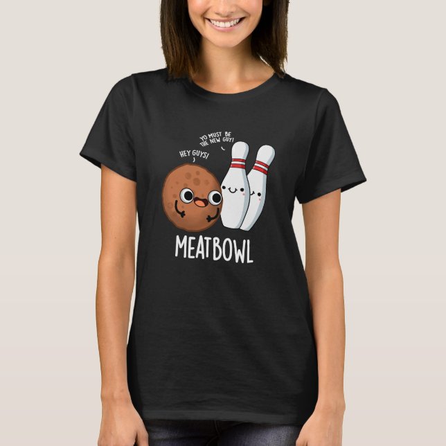 Camiseta Meatbowl Funny Meatball Pun Dark BG (Frente)