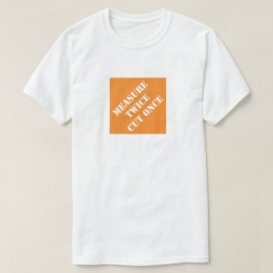 Camiseta Meça Duas Vezes Cortado Uma Vez Engraçado Pai Hu