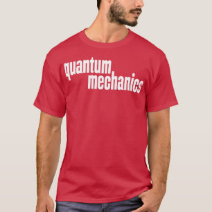 Camiseta Mecânica Quântica