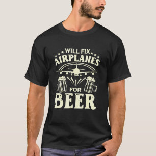 Camiseta Mecânico de Aeronaves Consertará Aviões Por Cervej