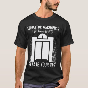 Camiseta Mecânico de Elevador Nós Sabemos Como Elevar Eleva