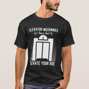 Camiseta Mecânico de Elevador Nós Sabemos Como Elevar Eleva