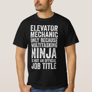 Camiseta Mecânico de Elevador Somente Porque Ninja Multitar