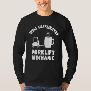 Camiseta Mecânico de Empilhadeira Engraçado Bem Cafeinado