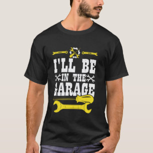 Camiseta Mecânico Engraçado Estarei Na Garagem