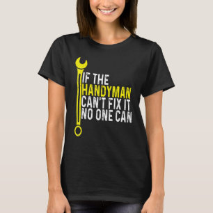 Camiseta mecânico Handyman Não Consegue Corrigi-Lo Ninguém 