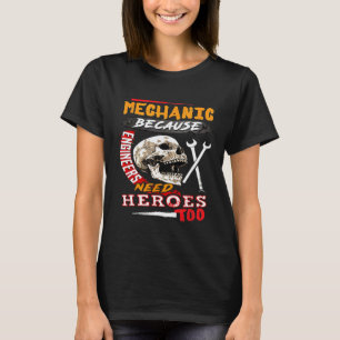 Camiseta Mecânico Porque Engenheiros Também Precisam de Her