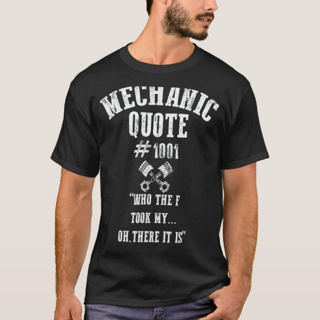 Camiseta Mechanic Quote Cool Car Guy  Who Took My Car Works (Frente)