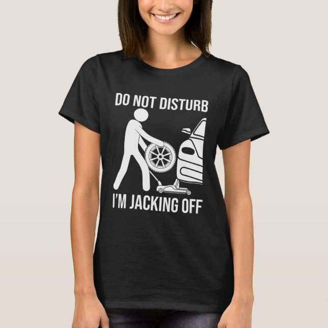Camiseta Mechanic Saying Don't Disturb Im Jacking Off (Frente)