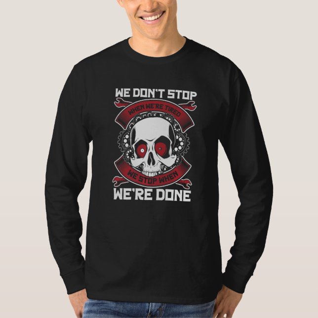 Camiseta Mechanic Stop When We're Done Car Technician Auto  (Frente)
