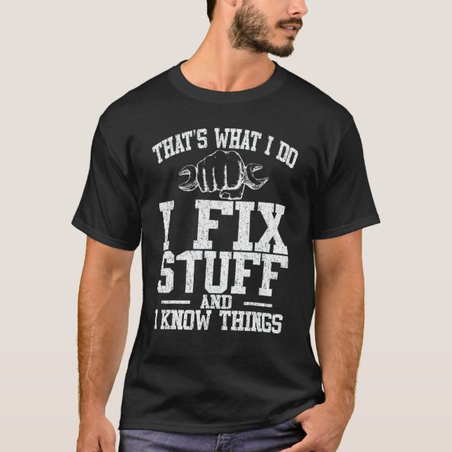 Camiseta Mechanic That's What I Do I Fix Stuff I Know Thing (Frente)