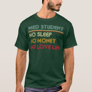 Camiseta Med Student Doctor Funny Gift Texto Retroativo