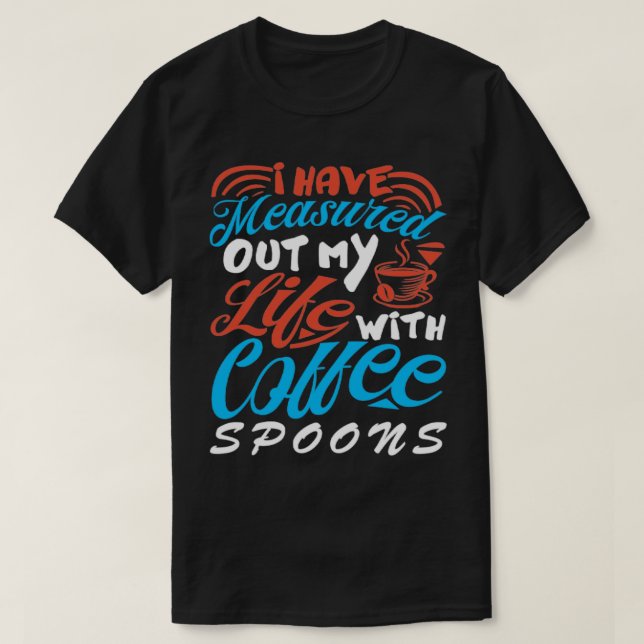 Camiseta Medi Minha Vida Com Colheres De Café Cof (Frente do Design)