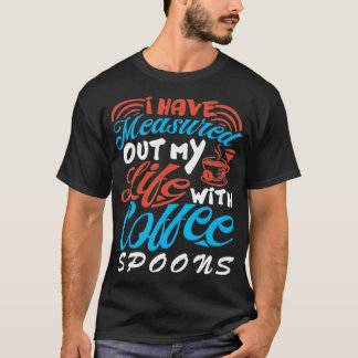 Camiseta Medi Minha Vida Com Colheres De Café Cof