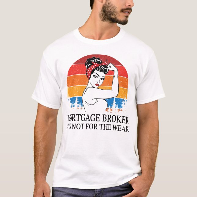 Camiseta Mediador de Hipotecas Não é para o Fraco (Frente)