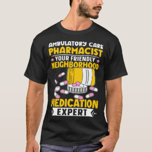 Camiseta Medicação de vizinhança de farmacêutico para cuida