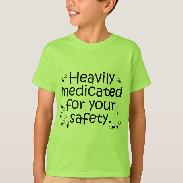 Camiseta Medicado pesadamente para sua proteção (Frente)