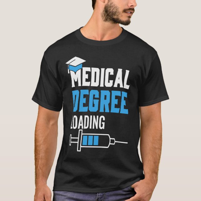 Camiseta Medical Degree Loading Med School Students Doctors (Frente)
