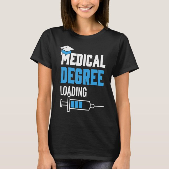 Camiseta Medical Degree Loading Med School Students Doctors (Frente)