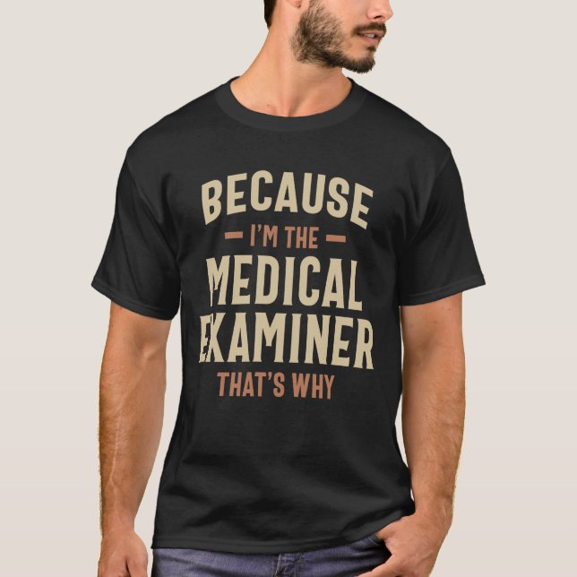 Camiseta Medical Examiner Job Occupation Birthday Worker (Frente)