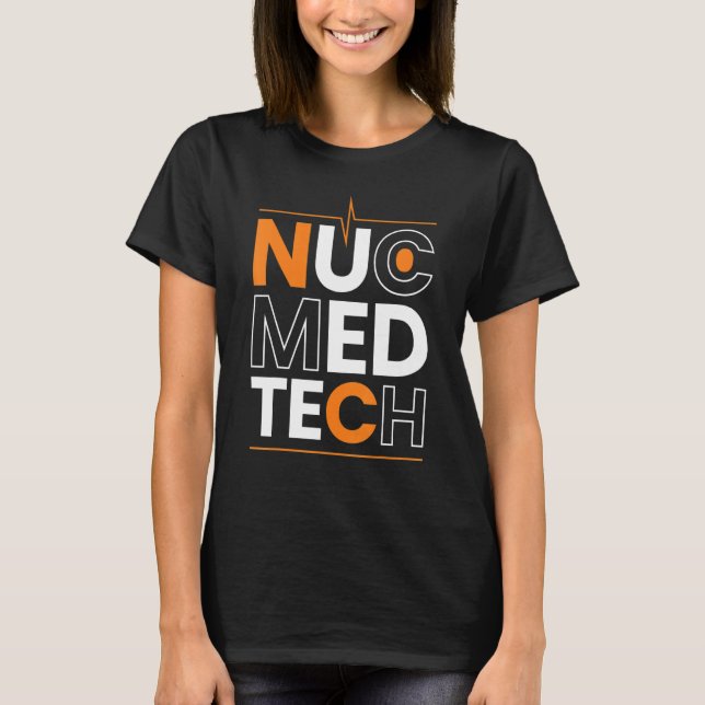 Camiseta Medicina Nuclear Nuc Med Tech Medical (Frente)