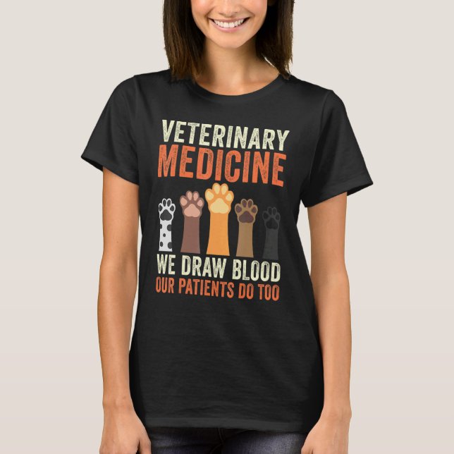 Camiseta Medicina Veterinária Nós Desenhar Sangue Nossos Do (Frente)