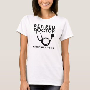 Camiseta Médico aposentado w Stethoscope e asneira citação