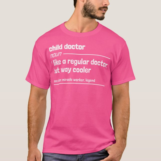 Camiseta Médico Da Criança Como Um Médico Regular, Mas Muit (Frente)