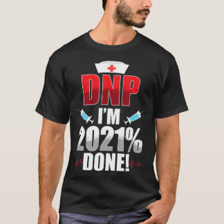 Camiseta Médico de Prática de Enfermagem DNP 2021 Feito em 