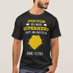 Camiseta Médico Engraçado Porque Super-Herói Não É Um Títul