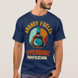 Camiseta Médico Hiperbárico Alimentado por Brandy