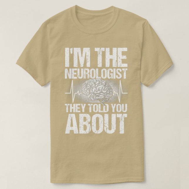 Camiseta Médico O Neurologista Que Te Falaram Sobre Neur (Frente do Design)
