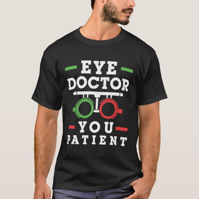 Camiseta Médico Ocular Seu Doente Optometrista Engraçado (Frente)