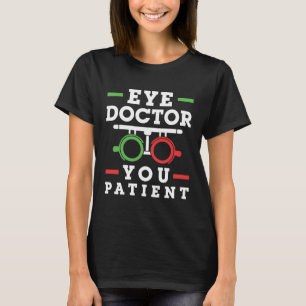 Camiseta Médico Ocular Seu Doente Optometrista Engraçado