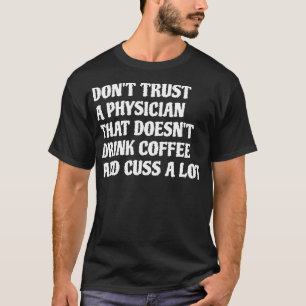 Camiseta Médico Que Bebe Café Custa Muito 1