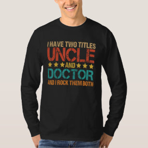 Camiseta Médico, tenho dois títulos Tio e Doutor