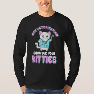 Camiseta Médico Veterinário Felino Engraçado Mostre-Me Seu