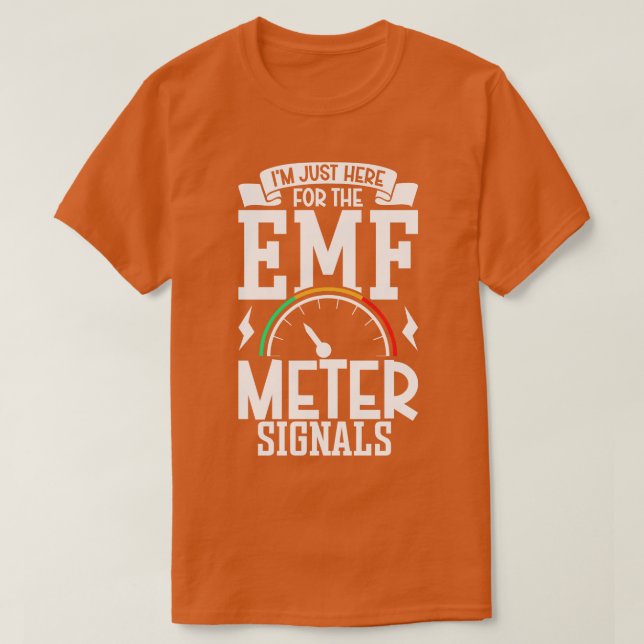Camiseta Medidor de EMF sinaliza caça profissional aos fant (Frente do Design)