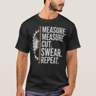 Camiseta Medir Cortar Jurar Repetir Carpinteiro E Marcenari